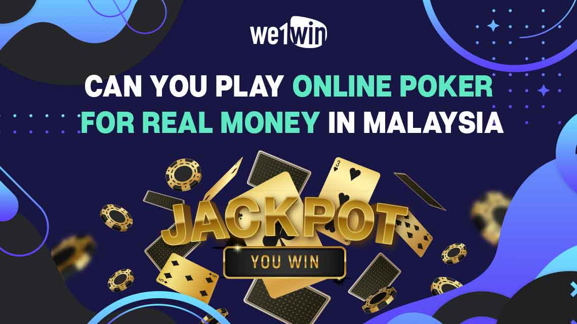 Can You Play online poker for real money In Malaysia