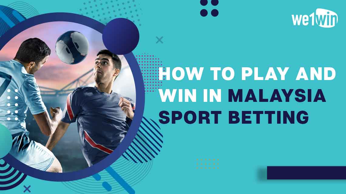 How To Play And Win In Malaysia Sport Betting