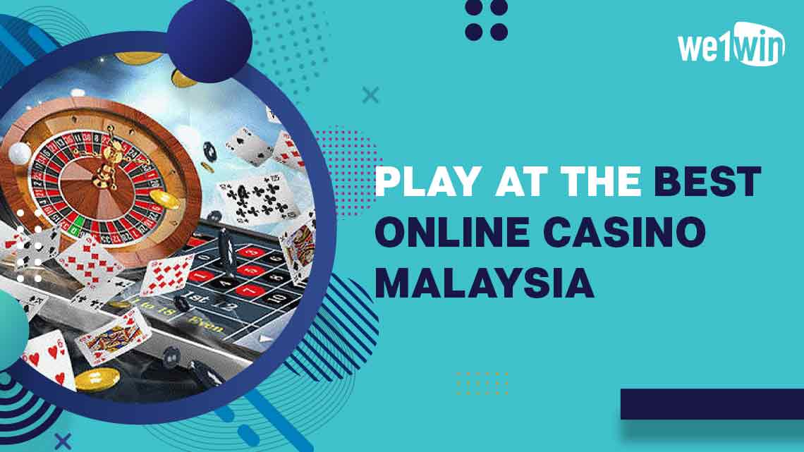 Play At The Best Online Casino Malaysia