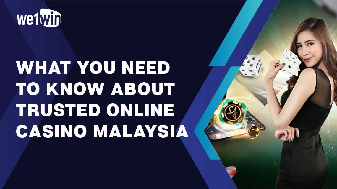What You Need To Know About Trusted Online Casino Malaysia